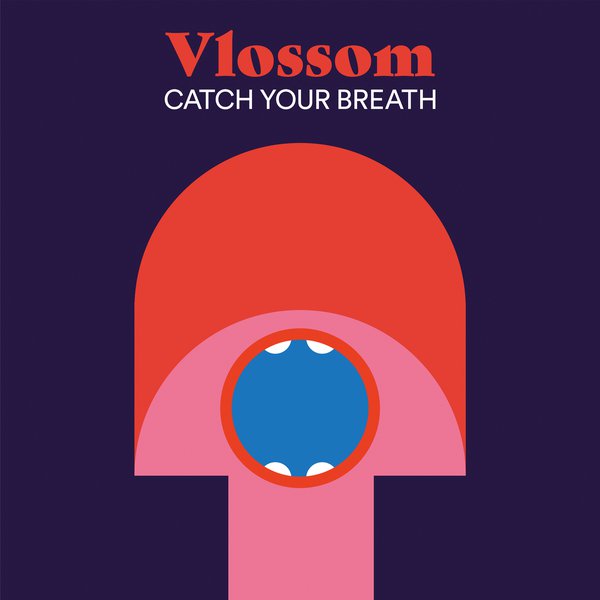 Vlossom - Catch Your Breath